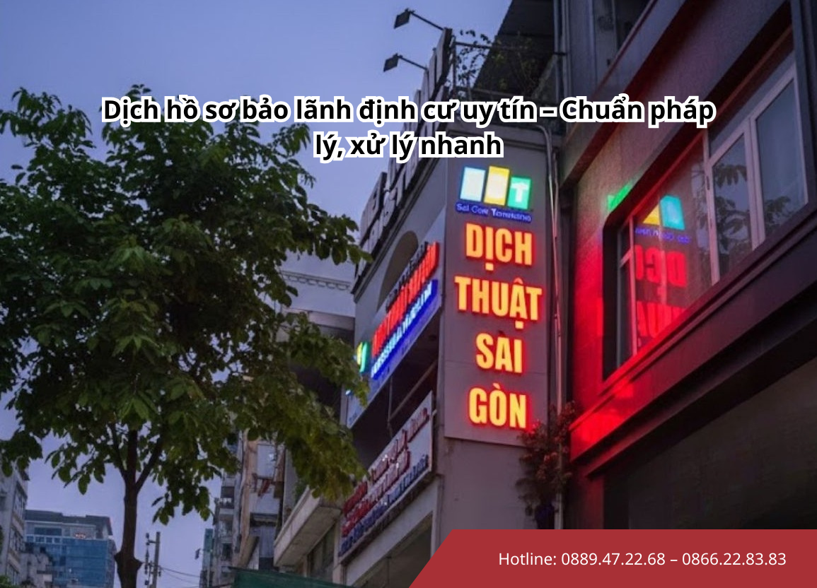 Dịch hồ sơ bảo lãnh định cư uy tín – Chuẩn pháp lý, xử lý nhanh